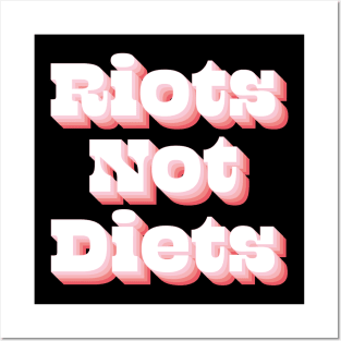Riots Not Diets Posters and Art